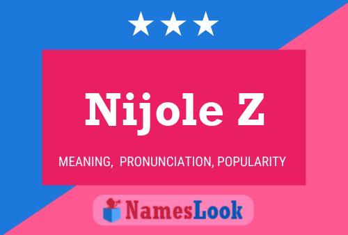 Nijole Z Name Poster