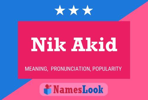 Nik Akid Name Poster