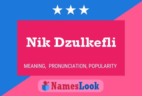 Nik Dzulkefli Name Poster