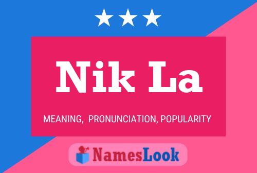 Nik La Name Poster