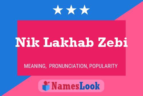 Nik Lakhab Zebi Name Poster