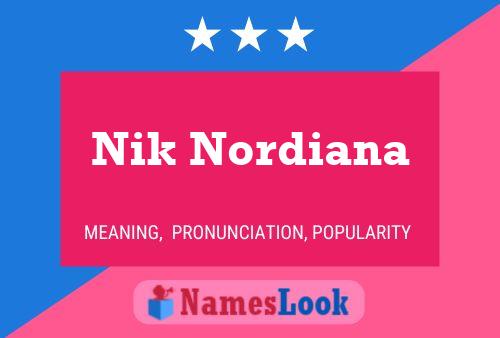 Nik Nordiana Name Poster