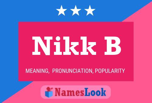 Nikk B Name Poster