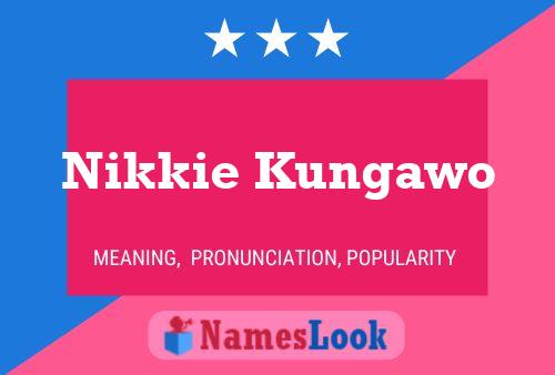 Nikkie Kungawo Name Poster