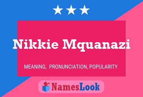 Nikkie Mquanazi Name Poster