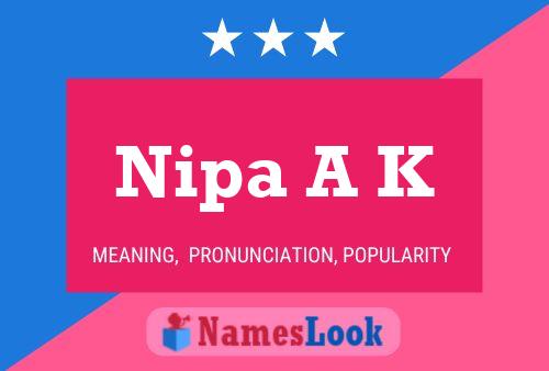 Nipa A K Name Poster