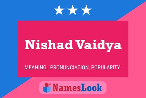 Nishad Vaidya Name Poster