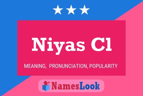 Niyas Cl Name Poster