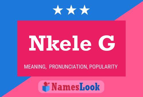 Nkele G Name Poster