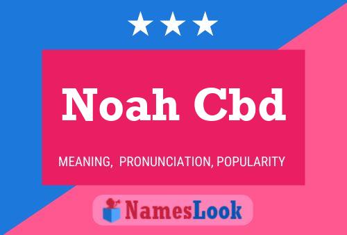 Noah Cbd Name Poster