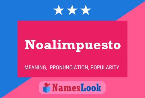 Noalimpuesto Name Poster