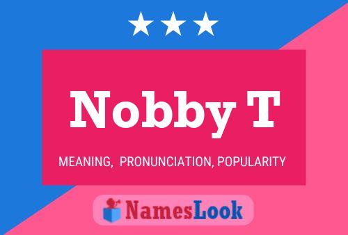 Nobby T Name Poster