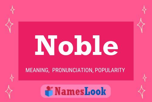Noble Meaning Pronunciation Origin And Numerology Nameslook