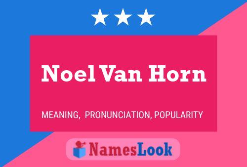 Noel Van Horn Name Poster