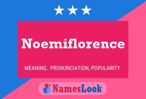 Noemiflorence Name Poster