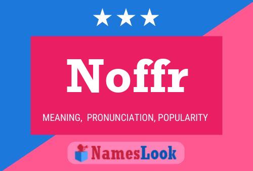 Noffr Name Poster