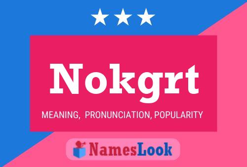 Nokgrt Name Poster