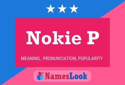 Nokie P Name Poster