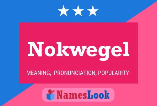 Nokwegel Name Poster