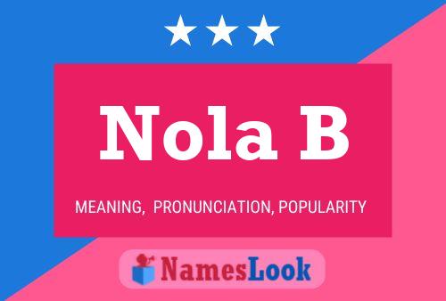 Nola B Name Poster