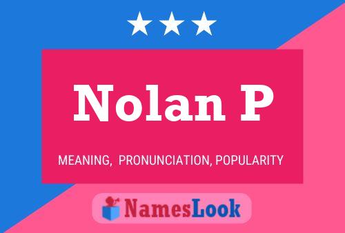 Nolan P Name Poster