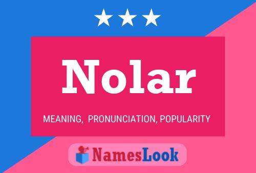 Nolar Name Poster