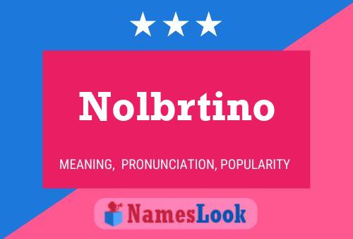 Nolbrtino Name Poster