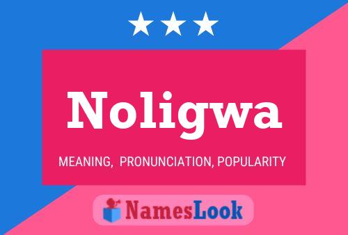 Noligwa Name Poster