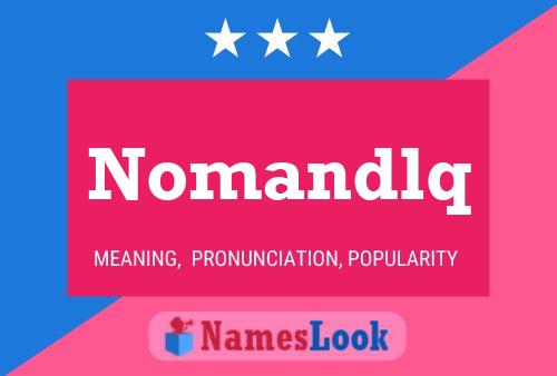 Nomandlq Name Poster