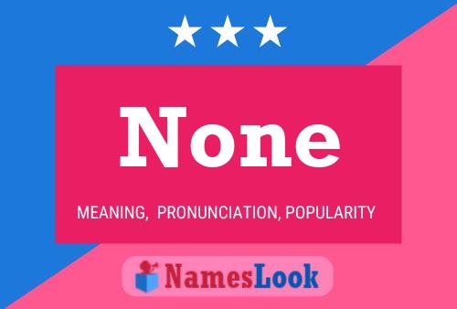 None Name Poster