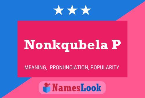 Nonkqubela P Name Poster