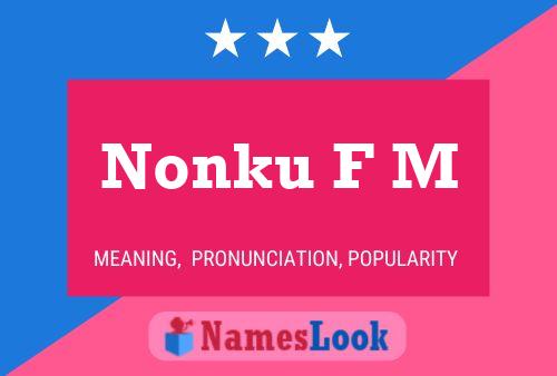 Nonku F M Name Poster