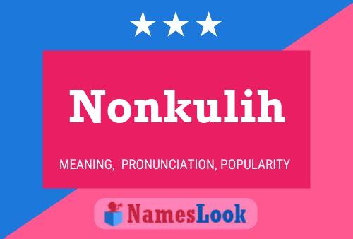 Nonkulih Name Poster