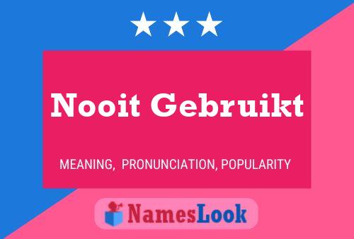 Nooit Gebruikt Name Poster