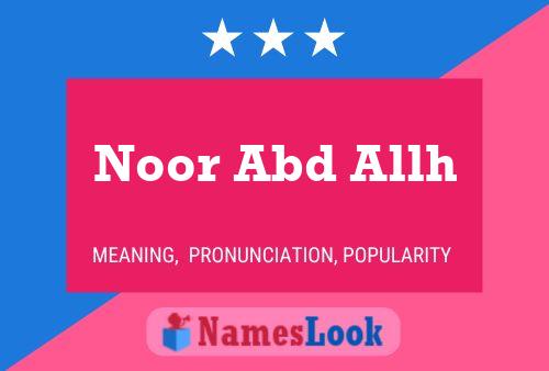 Noor Abd Allh Name Poster