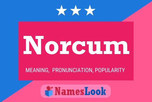 Norcum Name Poster