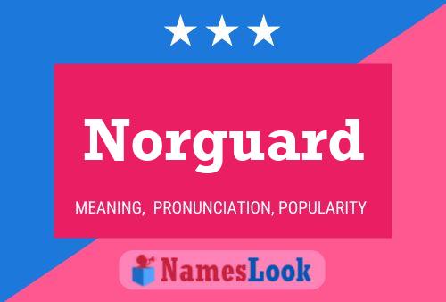 Norguard Name Poster