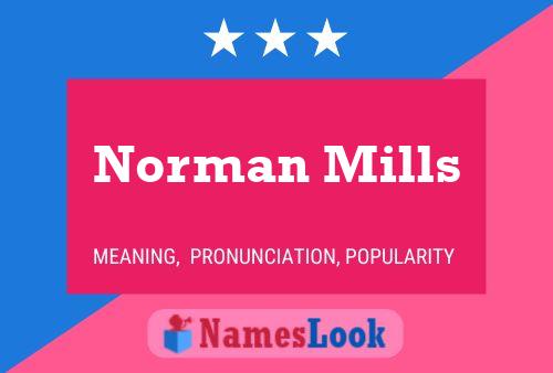 Norman Mills Name Poster