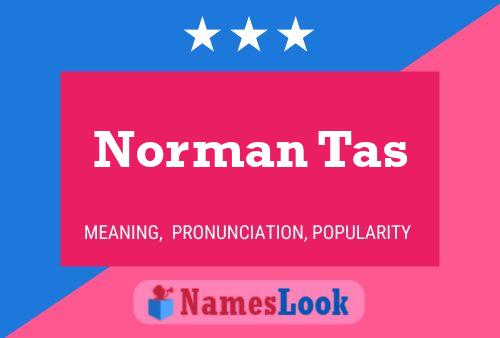 Norman Tas Name Poster