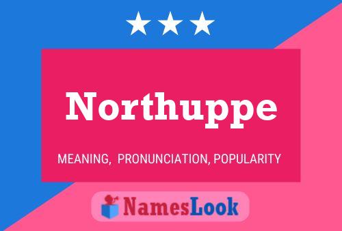 Northuppe Name Poster