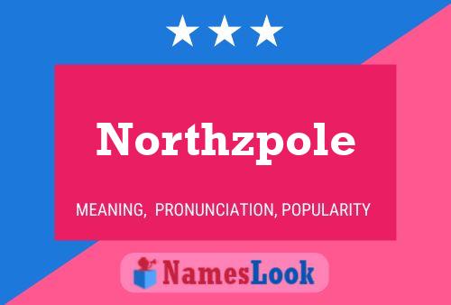 Northzpole Name Poster