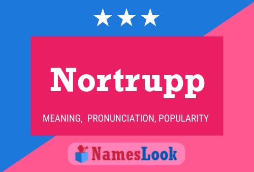 Nortrupp Name Poster