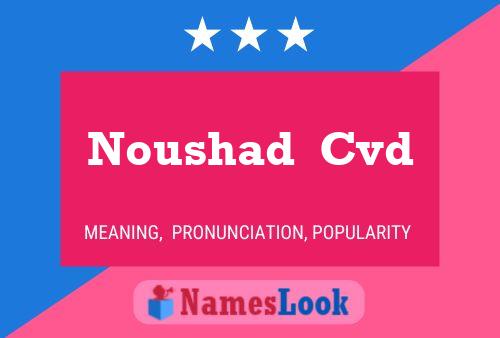 Noushad  Cvd Name Poster