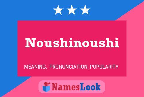 Noushinoushi Name Poster