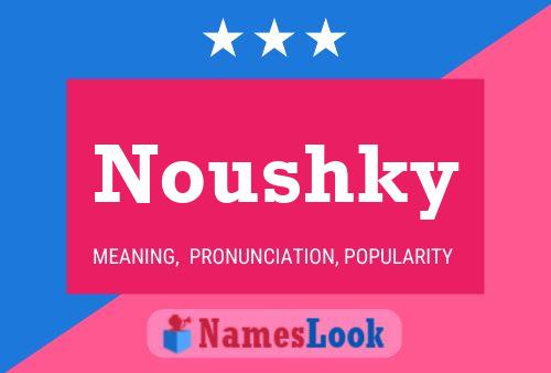 Noushky Name Poster