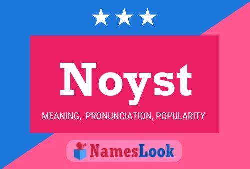 Noyst Name Poster