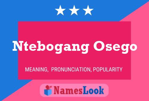 Ntebogang Osego Name Poster