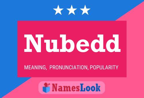 Nubedd Name Poster