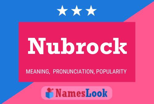 Nubrock Name Poster