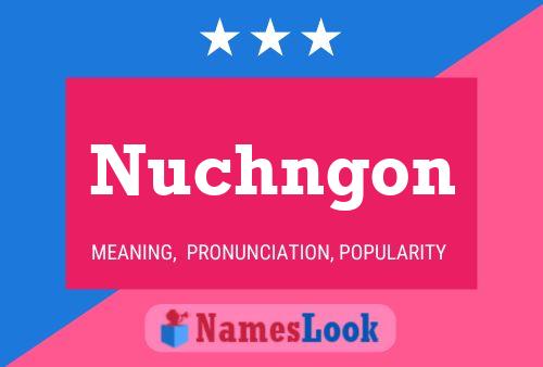 Nuchngon Name Poster